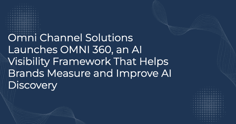 Omni Channel Solutions launches OMNI 360 for AI discovery measurement